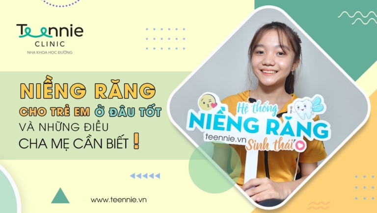 Nên niềng răng cho trẻ em ở đâu? Giá bao nhiêu thì hợp lý?