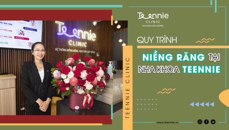 Quy trình niềng răng tại nha khoa Teennie