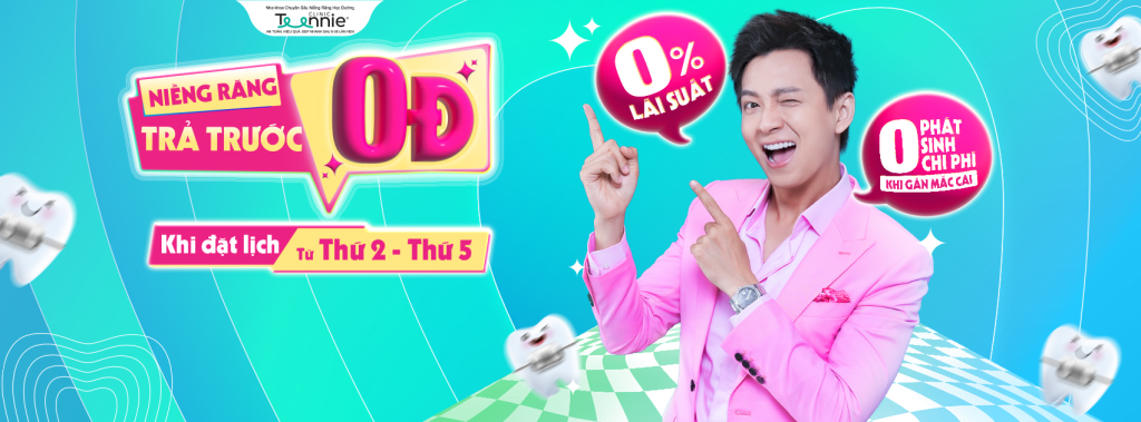 nieng rang tra truoc 0d 0 lai suat 0 phat sinh chi phi tai teennie clinic 1
